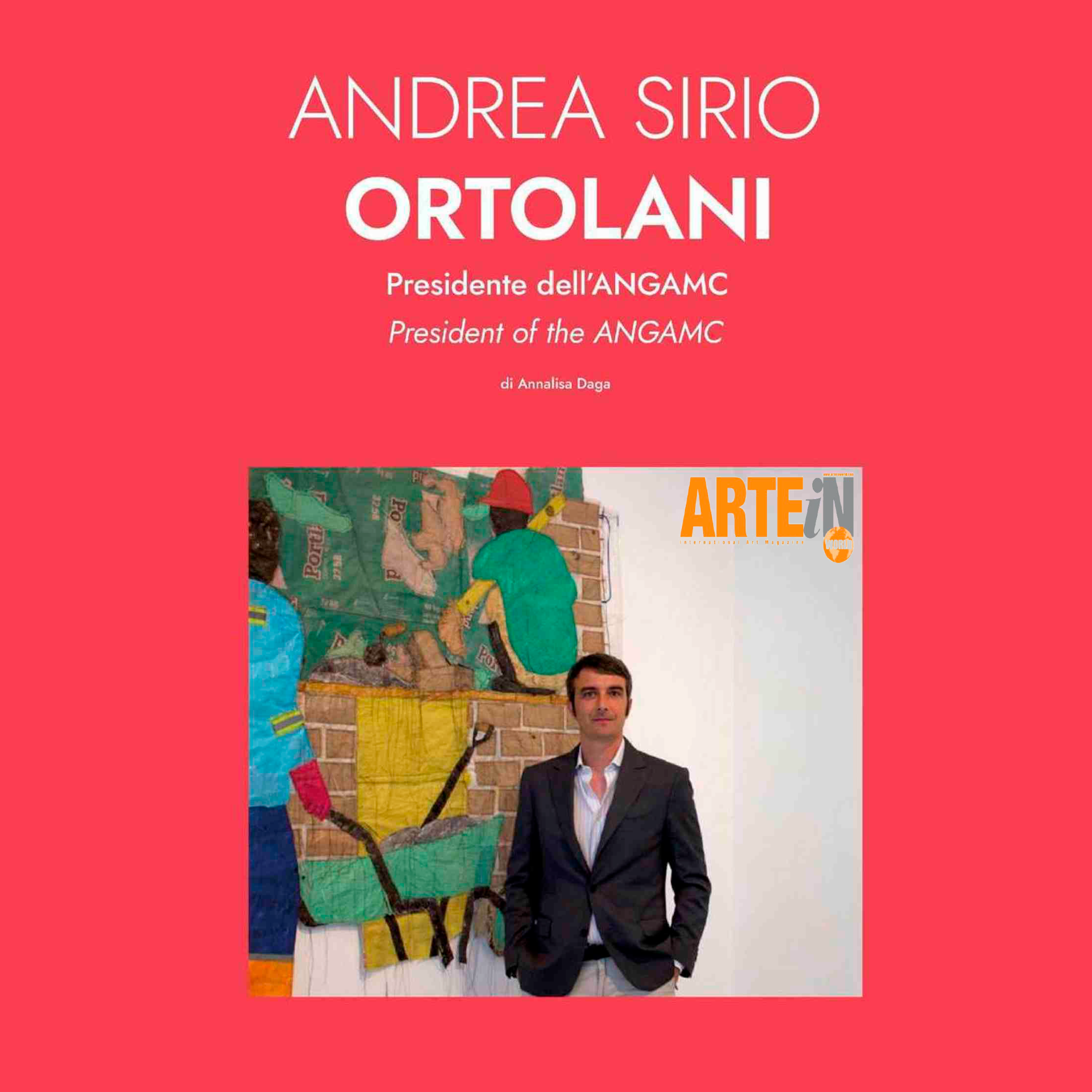IL PRESIDENTE ANDREA SIRIO ORTOLANI INTERVISTATO DA ARTEIN