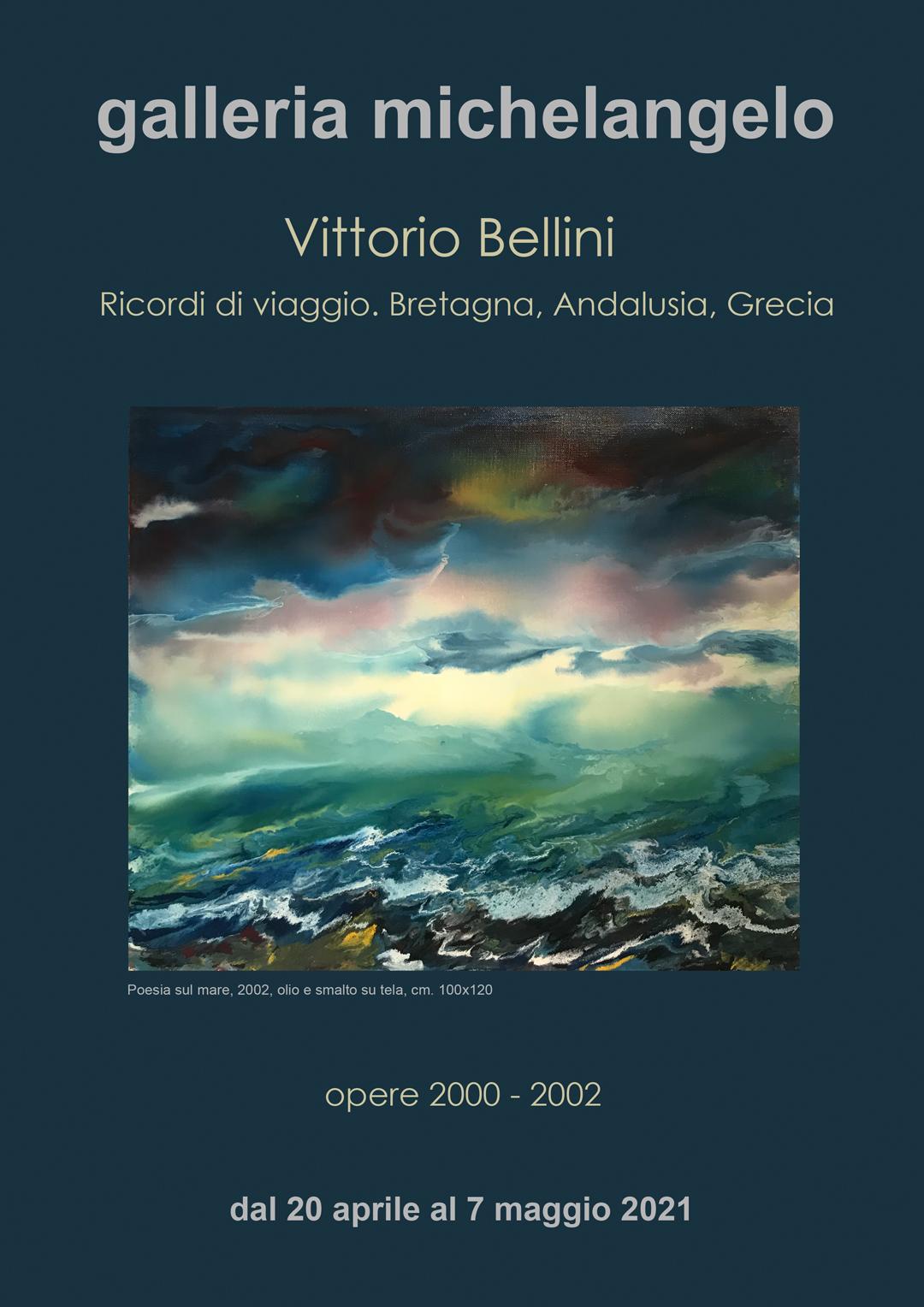 Vittorio Bellini - Ricordi di viaggio: Bretagna, Andalusia, Grecia. Opere 2000-2002