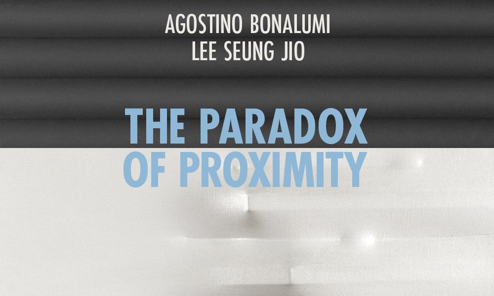 The Paradox of Proximity: Agostino Bonalumi and Lee Seung Jio