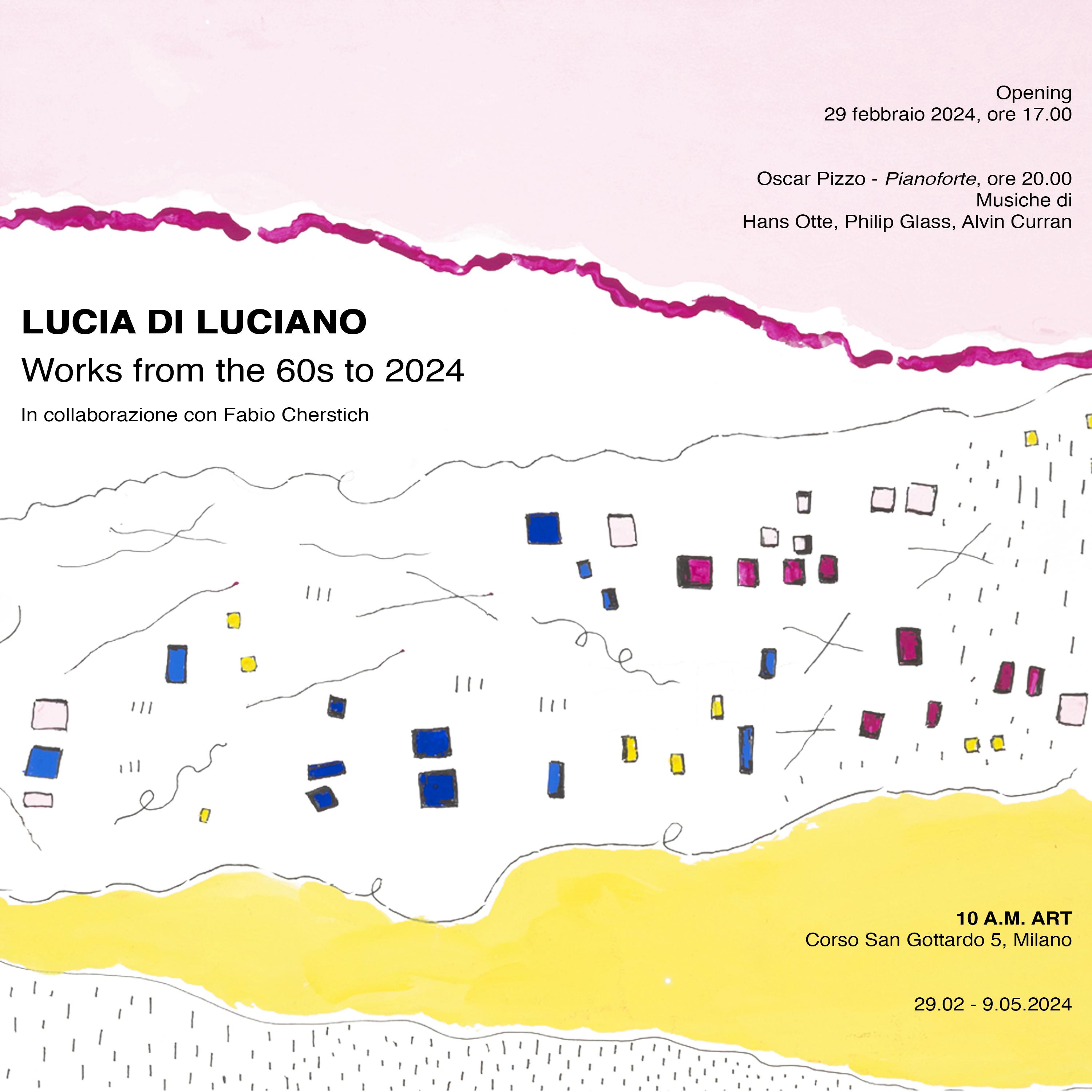 Lucia Di Luciano. Works from the 60s to 2024