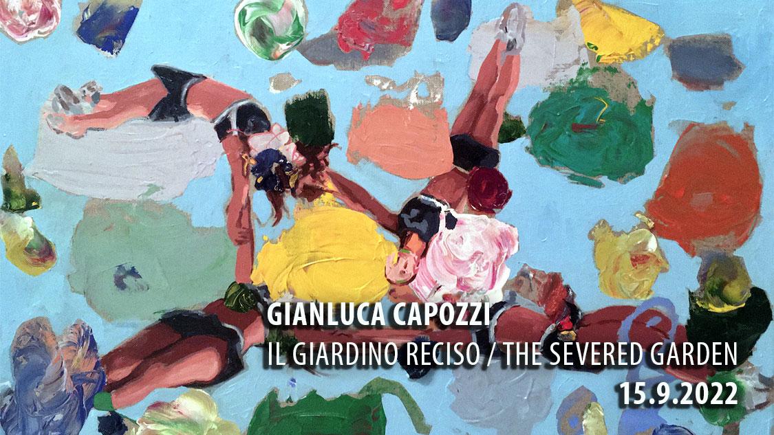 Gianluca Capozzi IL GIARDINO RECISO / THE SEVERED GARDEN