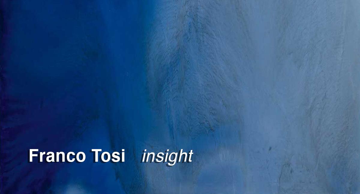 Franco TOSI: Insight / Inside